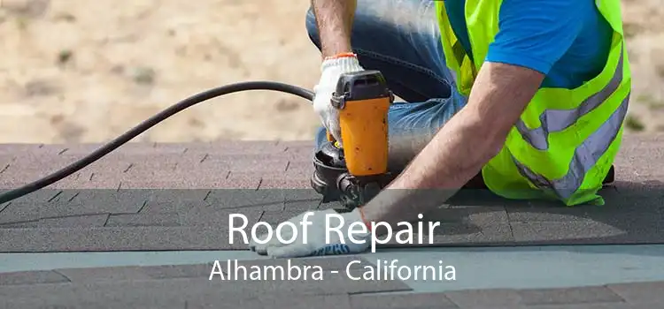 Roof Repair Alhambra - California