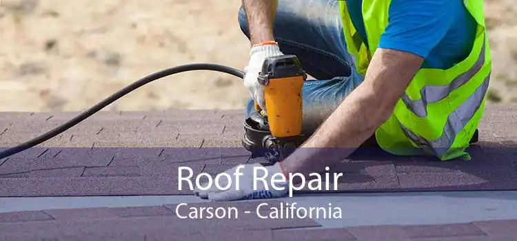 Roof Repair Carson - California