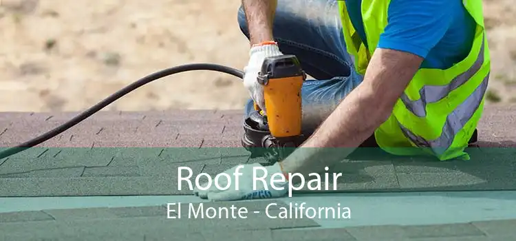 Roof Repair El Monte - California