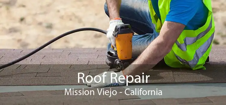 Roof Repair Mission Viejo - California