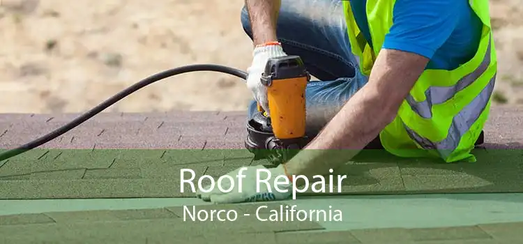 Roof Repair Norco - California