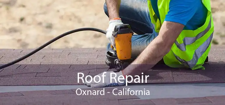 Roof Repair Oxnard - California