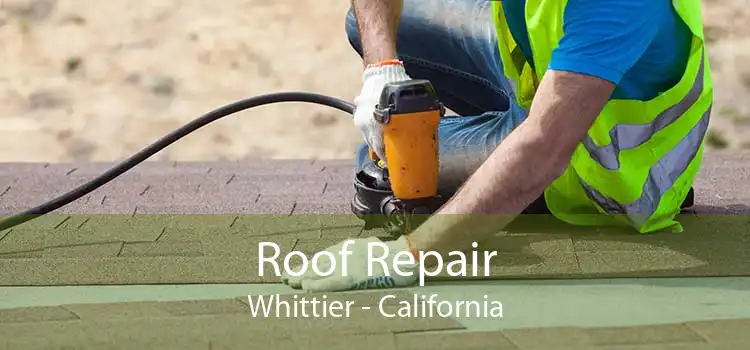 Roof Repair Whittier - California