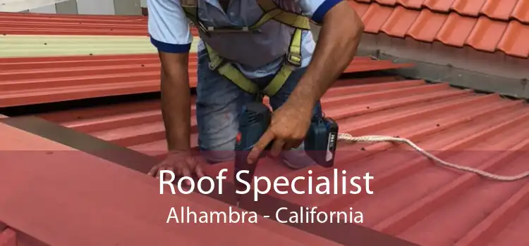 Roof Specialist Alhambra - California