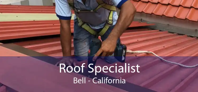 Roof Specialist Bell - California