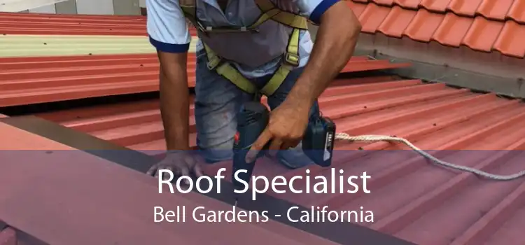 Roof Specialist Bell Gardens - California