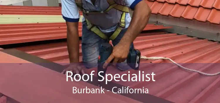 Roof Specialist Burbank - California