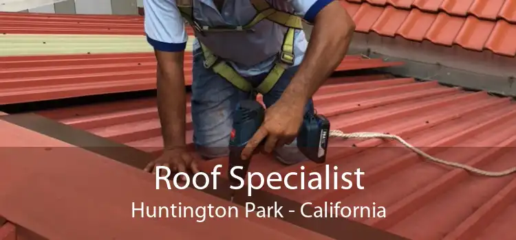 Roof Specialist Huntington Park - California