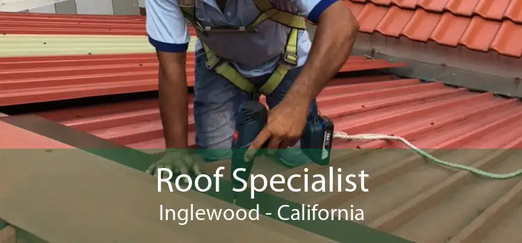 Roof Specialist Inglewood - California