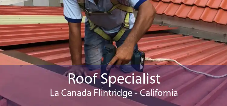 Roof Specialist La Canada Flintridge - California