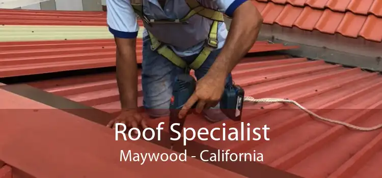 Roof Specialist Maywood - California