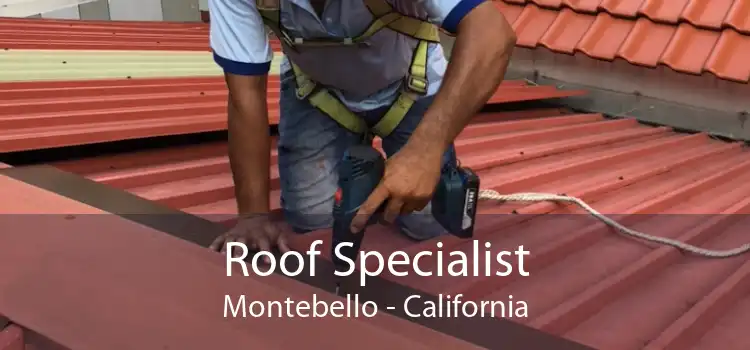 Roof Specialist Montebello - California