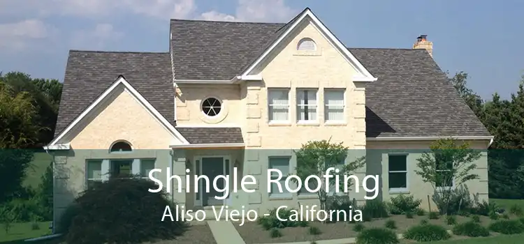 Shingle Roofing Aliso Viejo - California