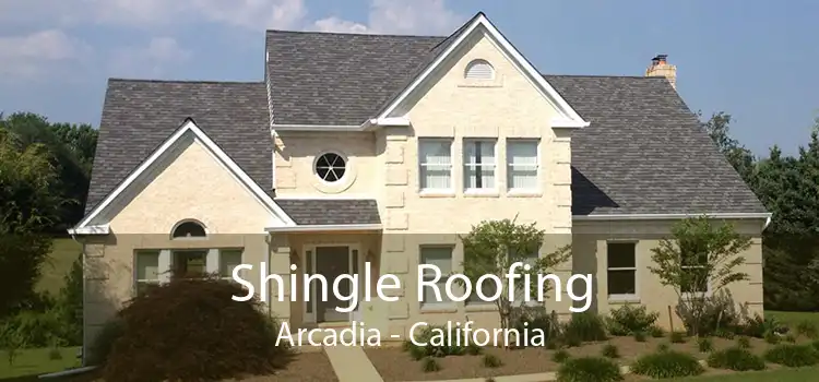 Shingle Roofing Arcadia - California