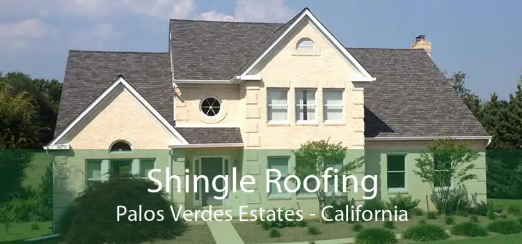 Shingle Roofing Palos Verdes Estates - California