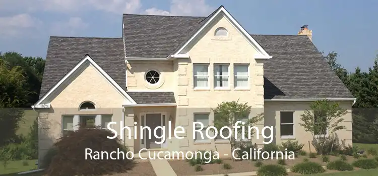 Shingle Roofing Rancho Cucamonga - California