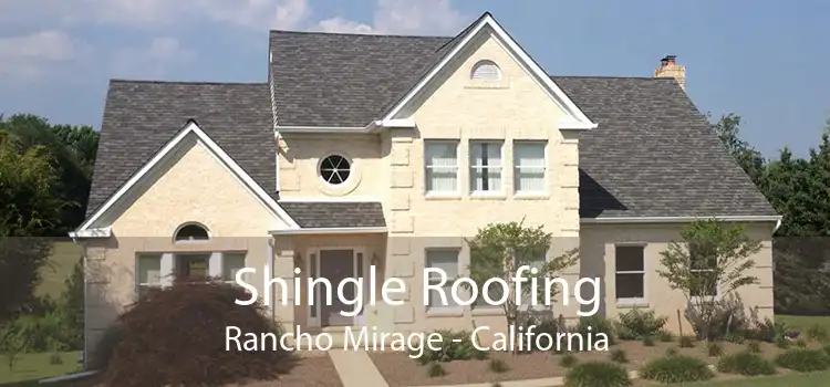 Shingle Roofing Rancho Mirage - California