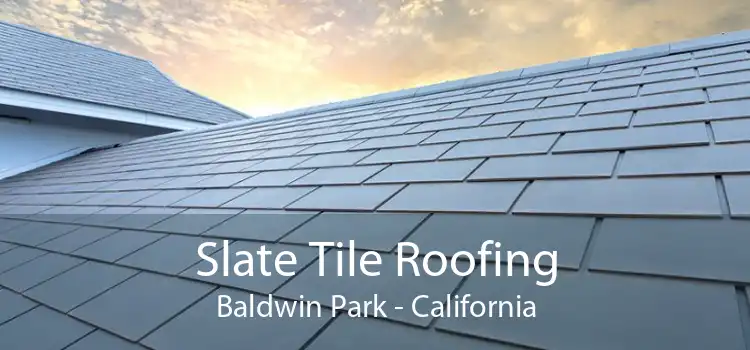 Slate Tile Roofing Baldwin Park - California