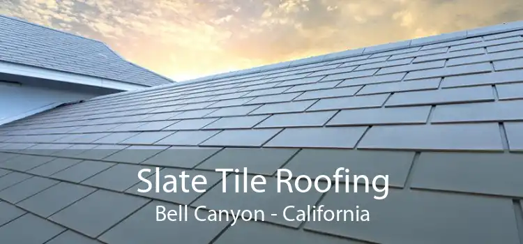 Slate Tile Roofing Bell Canyon - California