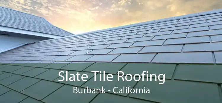 Slate Tile Roofing Burbank - California