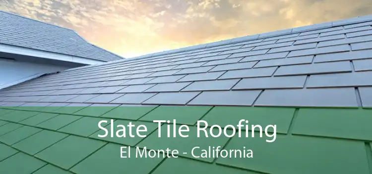 Slate Tile Roofing El Monte - California