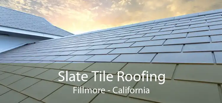 Slate Tile Roofing Fillmore - California