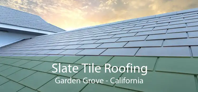 Slate Tile Roofing Garden Grove - California