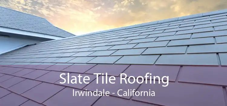 Slate Tile Roofing Irwindale - California