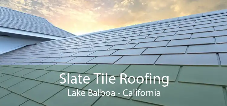 Slate Tile Roofing Lake Balboa - California