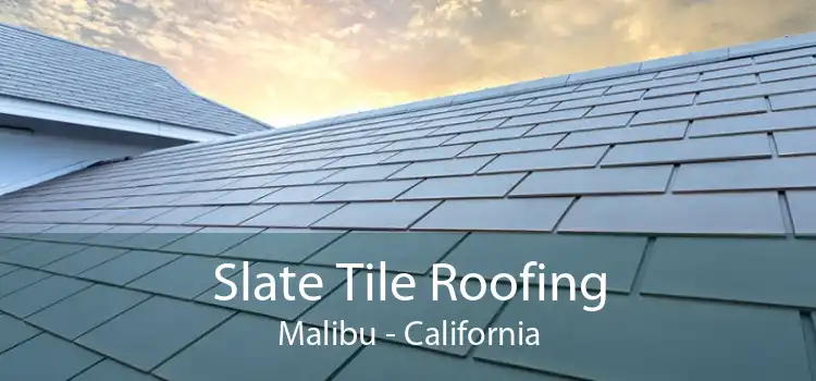 Slate Tile Roofing Malibu - California