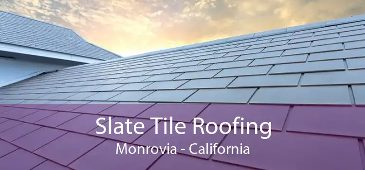 Slate Tile Roofing Monrovia - California