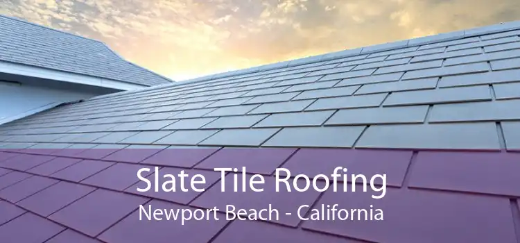 Slate Tile Roofing Newport Beach - California