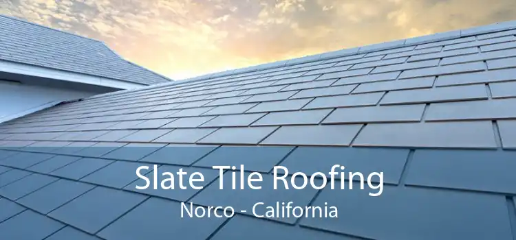 Slate Tile Roofing Norco - California