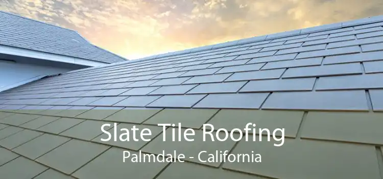 Slate Tile Roofing Palmdale - California