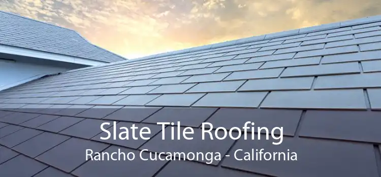 Slate Tile Roofing Rancho Cucamonga - California