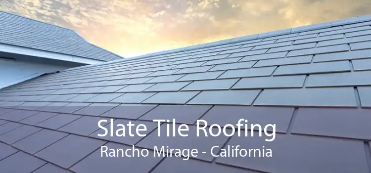 Slate Tile Roofing Rancho Mirage - California