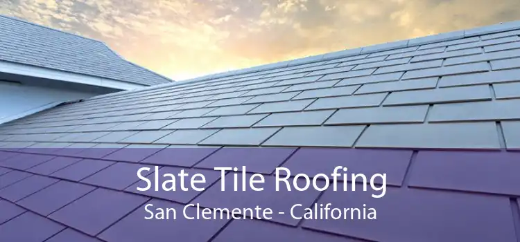 Slate Tile Roofing San Clemente - California