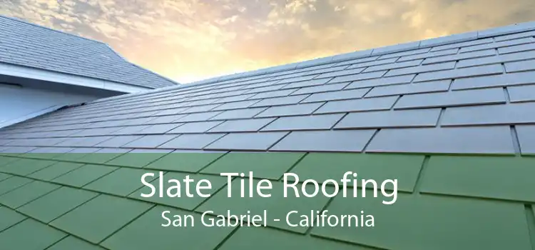 Slate Tile Roofing San Gabriel - California