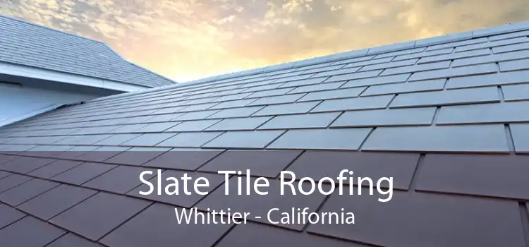 Slate Tile Roofing Whittier - California