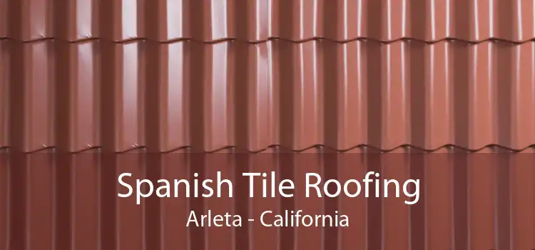 Spanish Tile Roofing Arleta - California