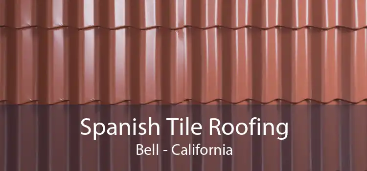 Spanish Tile Roofing Bell - California