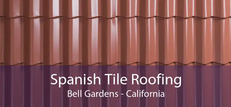 Spanish Tile Roofing Bell Gardens - California