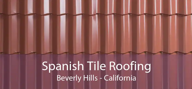 Spanish Tile Roofing Beverly Hills - California