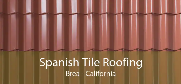 Spanish Tile Roofing Brea - California