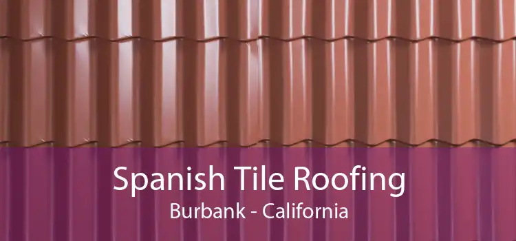 Spanish Tile Roofing Burbank - California