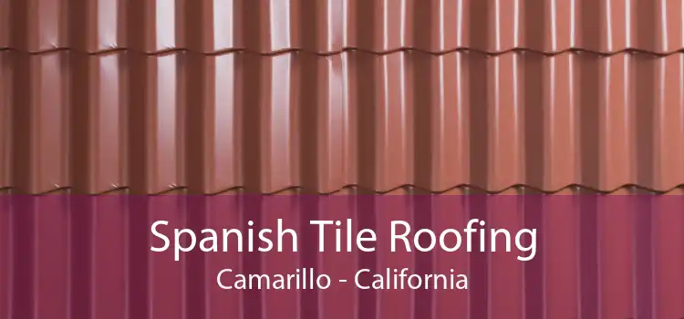 Spanish Tile Roofing Camarillo - California