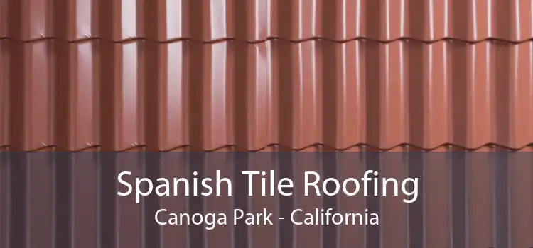 Spanish Tile Roofing Canoga Park - California