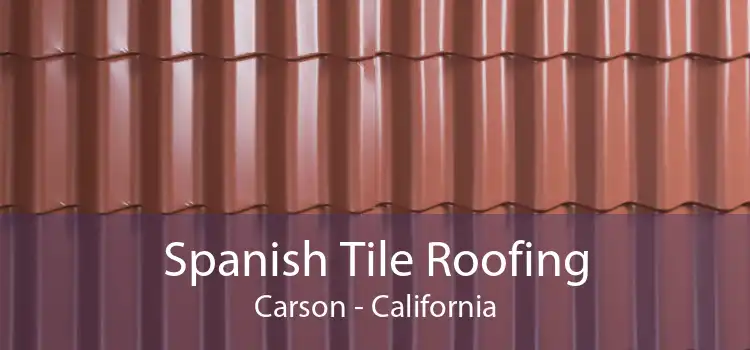 Spanish Tile Roofing Carson - California