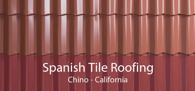 Spanish Tile Roofing Chino - California