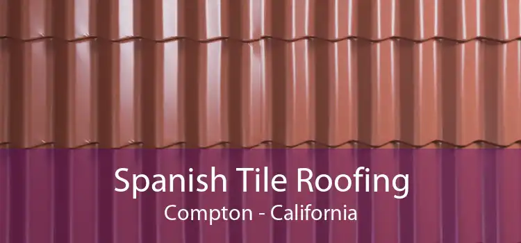 Spanish Tile Roofing Compton - California